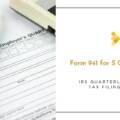 Form 941 for S Corporations: IRS Quarterly Payroll Tax Filing Guide