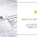 2026 Form 1120 Filing Guide: Key Corporate Tax Changes Following OBBBA Updates