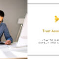 Trust Accounts 101: How to Manage Them Safely and Compliantly